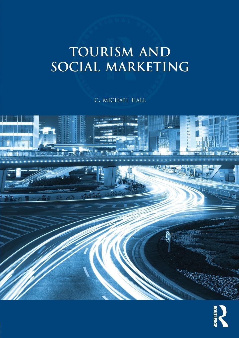 Tourism and Social Marketing (Routledge International Series in Tourism, Business and Management) - Retail Maharaj