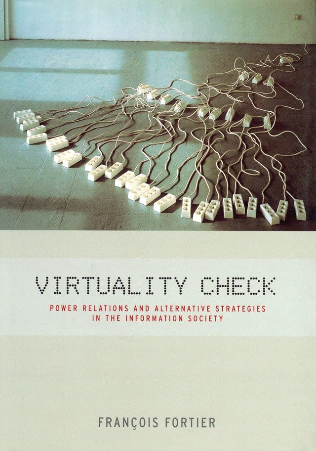 Virtuality Check: Power Relations and Alternative Strategies in the Information Society - Retail Maharaj
