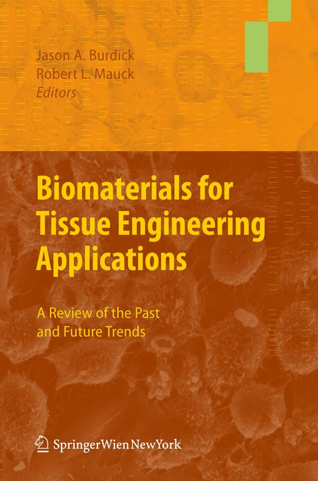 Biomaterials for Tissue Engineering Applications: A Review of the Past and Future Trends - Retail Maharaj