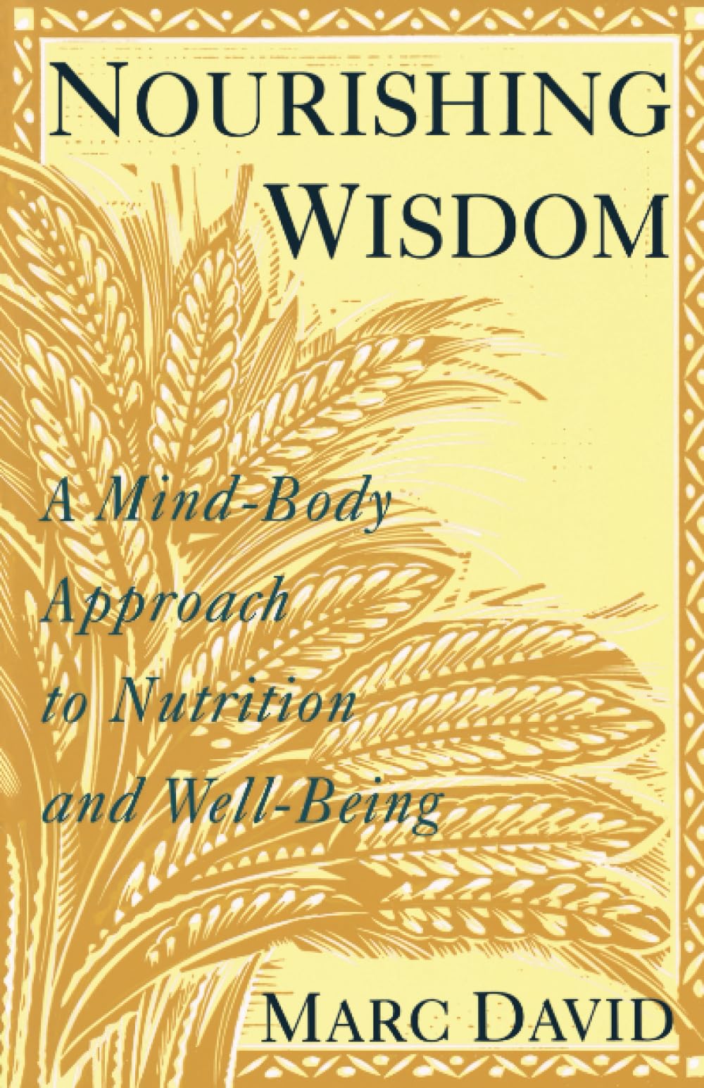 Nourishing Wisdom: A Mind-Body Approach to Nutrition and Well-Being