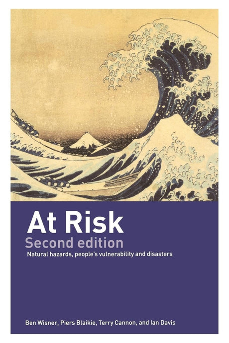 AT RISK NATURAL HAZARDS PEOPLES VULNERABILITY AND DISASTERS 2ED (PB 2004) - Retail Maharaj