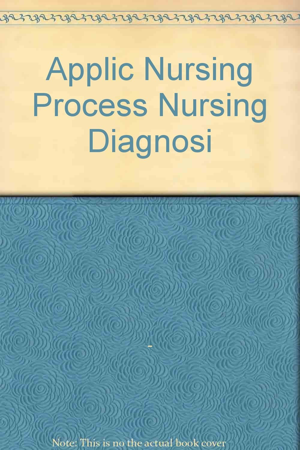 APPLICATION OF NURSING PROCESS & NURSING DIAGNOSIS(A T.B.FOR NURSES)