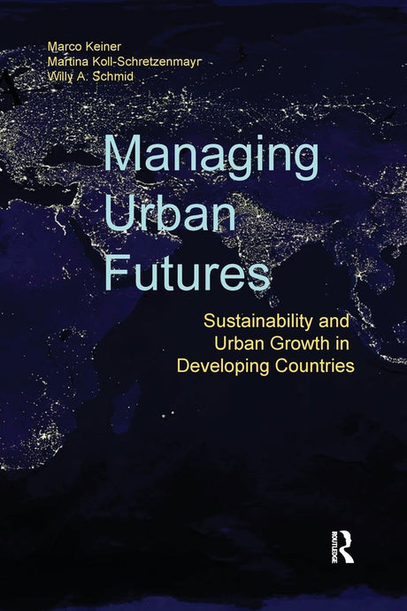 Managing Urban Futures: Sustainability and Urban Growth in Developing Countries - Retail Maharaj