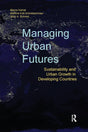 Managing Urban Futures: Sustainability and Urban Growth in Developing Countries - Retail Maharaj