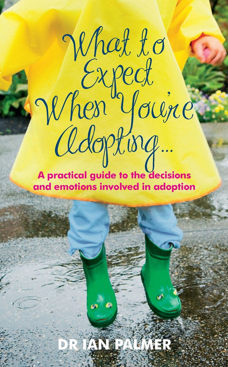 What to Expect When You're Adopting...: A practical guide to the decisions and emotions involved in adoption - Retail Maharaj