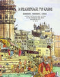 A Pilgrimage to Kashi: Banaras, Varanasi, Kashi, History, Mythology and Culture of the Most Fascinating City in India - Retail Maharaj