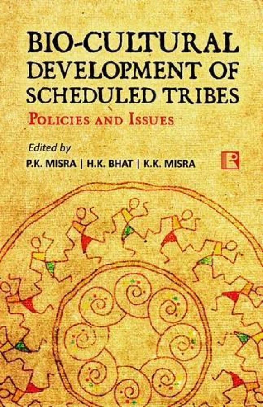 Bio-Cultural Development of Scheduled Tribes: Policies and Issues - Retail Maharaj