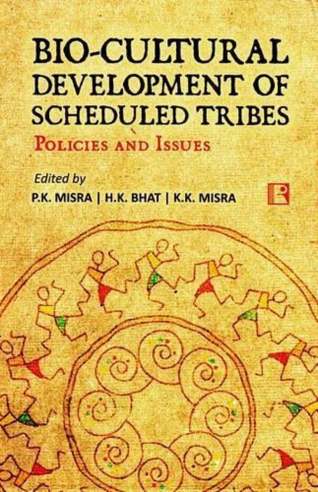Bio-Cultural Development of Scheduled Tribes: Policies and Issues - Retail Maharaj