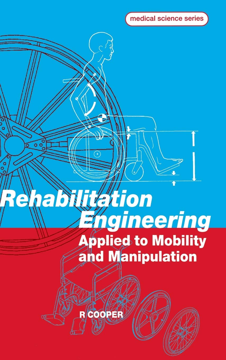 Rehabilitation Engineering Applied to Mobility and Manipulation (Series in Medical Physics and Biomedical Engineering) - Retail Maharaj