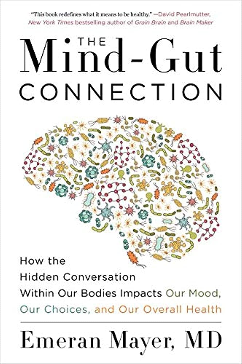 The Mind-Gut Connection: How the Hidden Conversation Within Our Bodies Impacts Our Mood, Our Choices and Our Overall Health - Retail Maharaj
