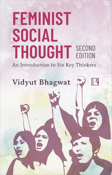 FEMINIST SOCIAL THOUGHT: AN INTRODUCTION TO SIX KEY THINKERS - SECOND EDITION - Retail Maharaj
