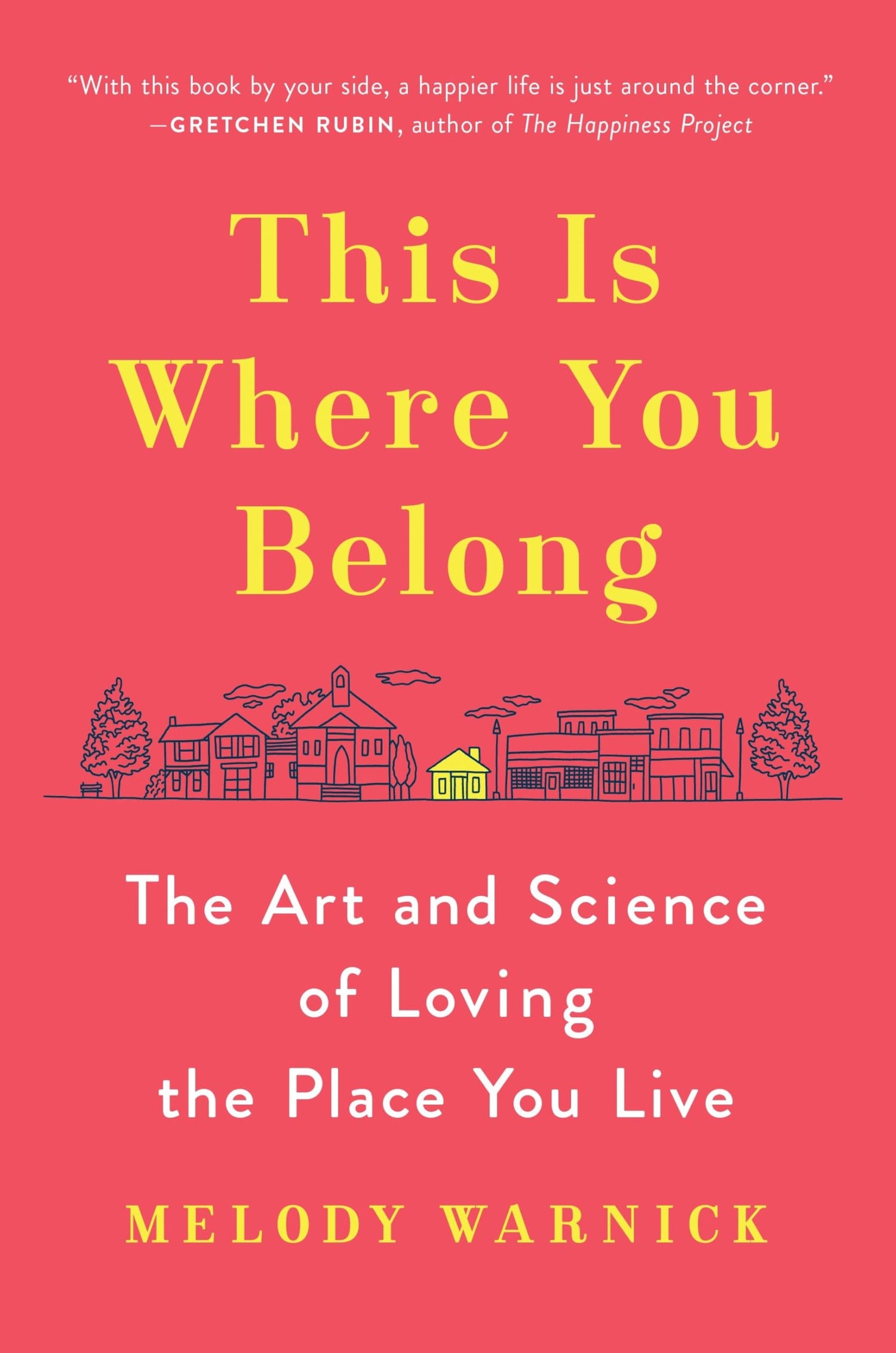 This Is Where You Belong: The Art and Science of Loving the Place You Live