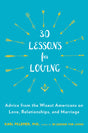 30 Lessons for Loving: Advice from the Wisest Americans on Love, Relationships, and Marriage - Retail Maharaj