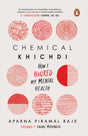 Chemical Khichdi: How I Hacked My Mental Health | Part memoir & part self-help & therapy guide - Retail Maharaj