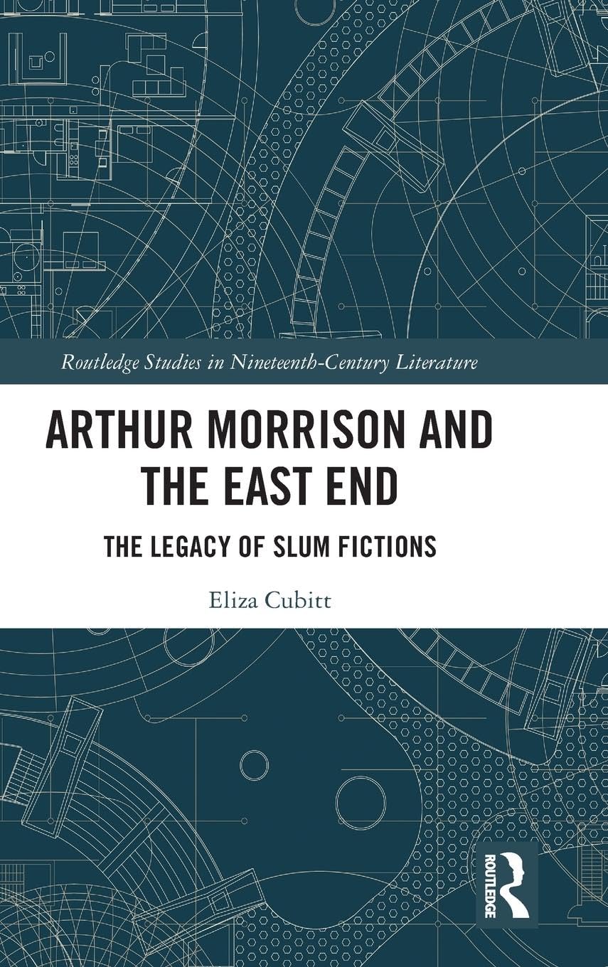 Arthur Morrison and the East End: The Legacy of Slum Fictions - Retail Maharaj