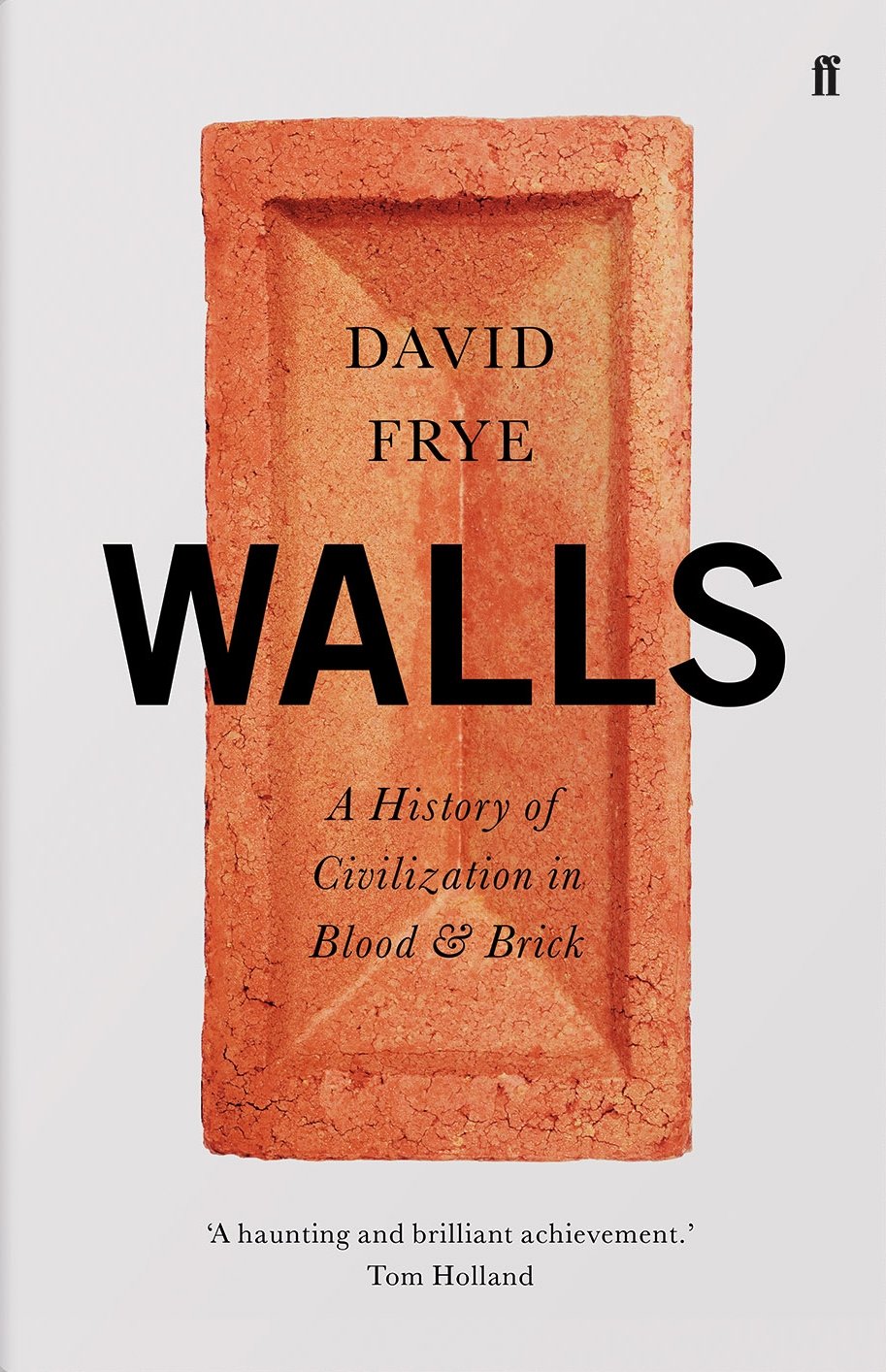 Walls: A History of Civilization in Blood and Brick