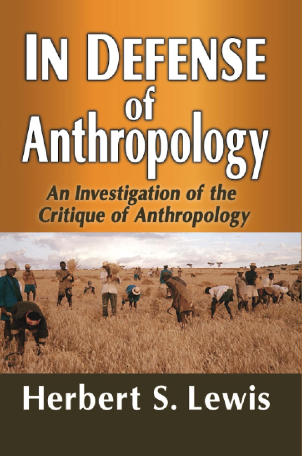 In Defense of Anthropology: An Investigation of the Critique of Anthropology - Retail Maharaj