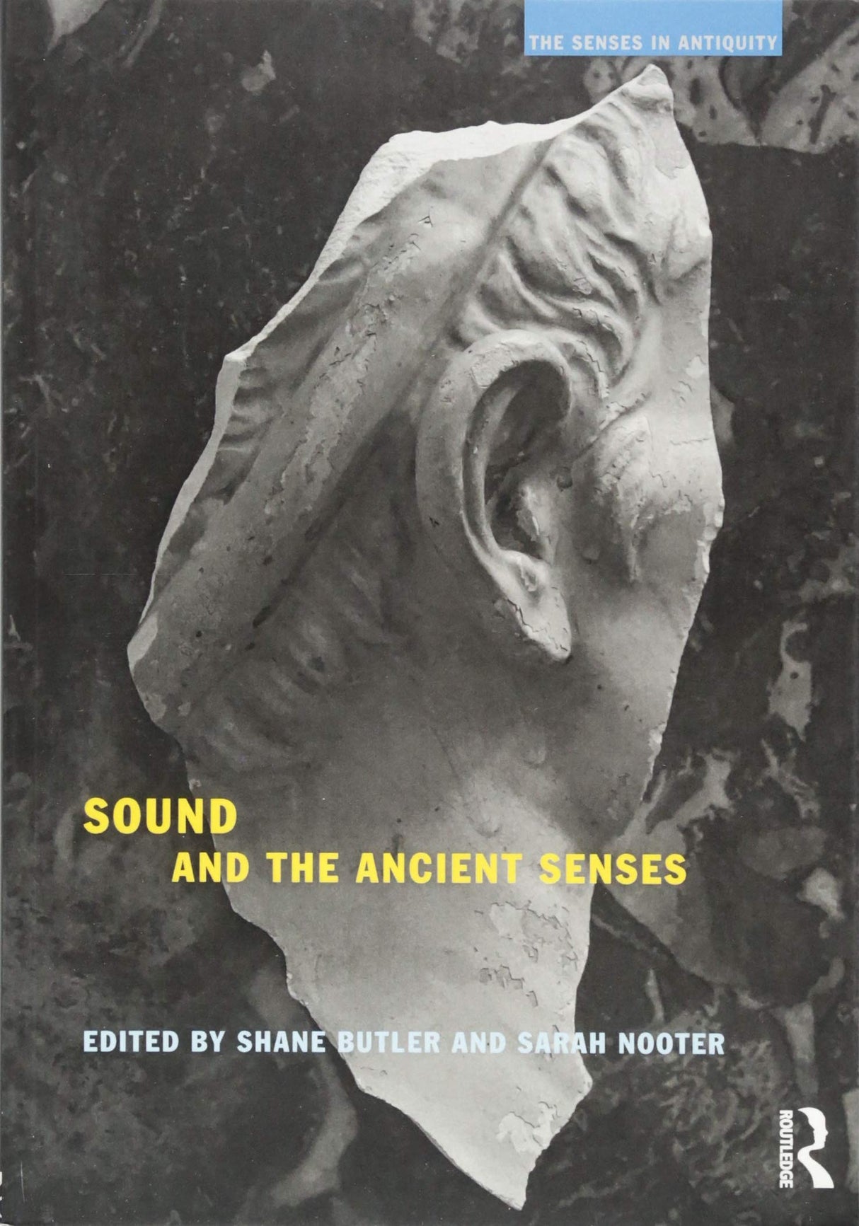 Sound and the Ancient Senses (The Senses in Antiquity) - Retail Maharaj