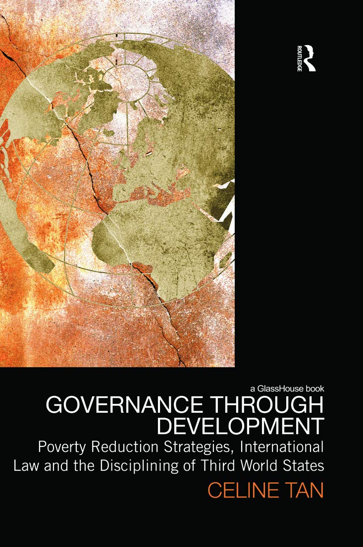 Governance through Development: Poverty Reduction Strategies, International Law and the Disciplining of Third World States (Law, Development and Globalization) - Retail Maharaj