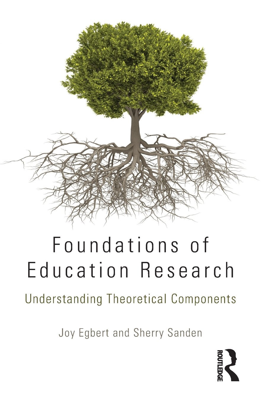 Foundations of Education Research: Understanding Theoretical Components - Retail Maharaj
