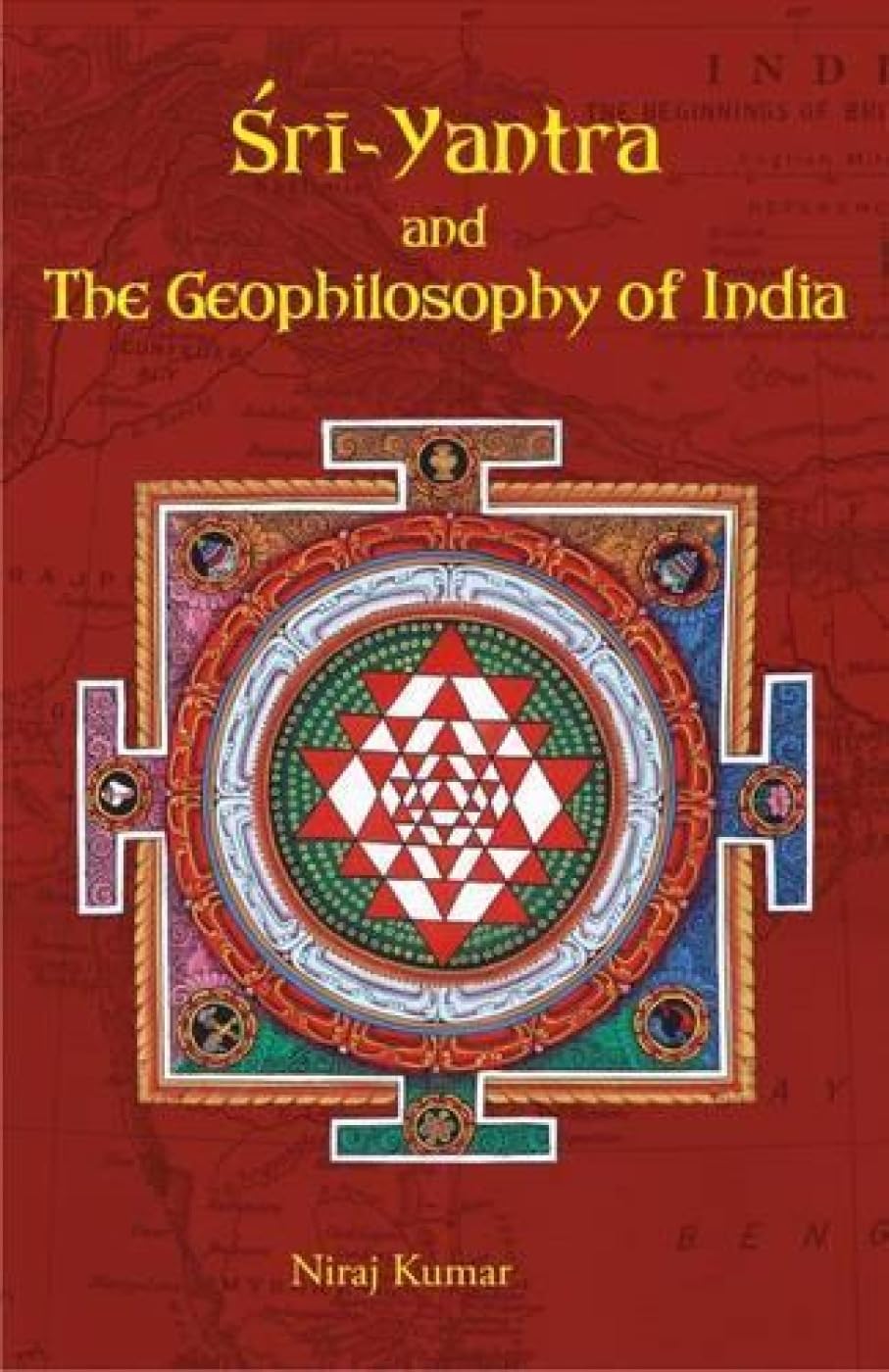 Sri Yantra and the Geophilosophy of India - Retail Maharaj