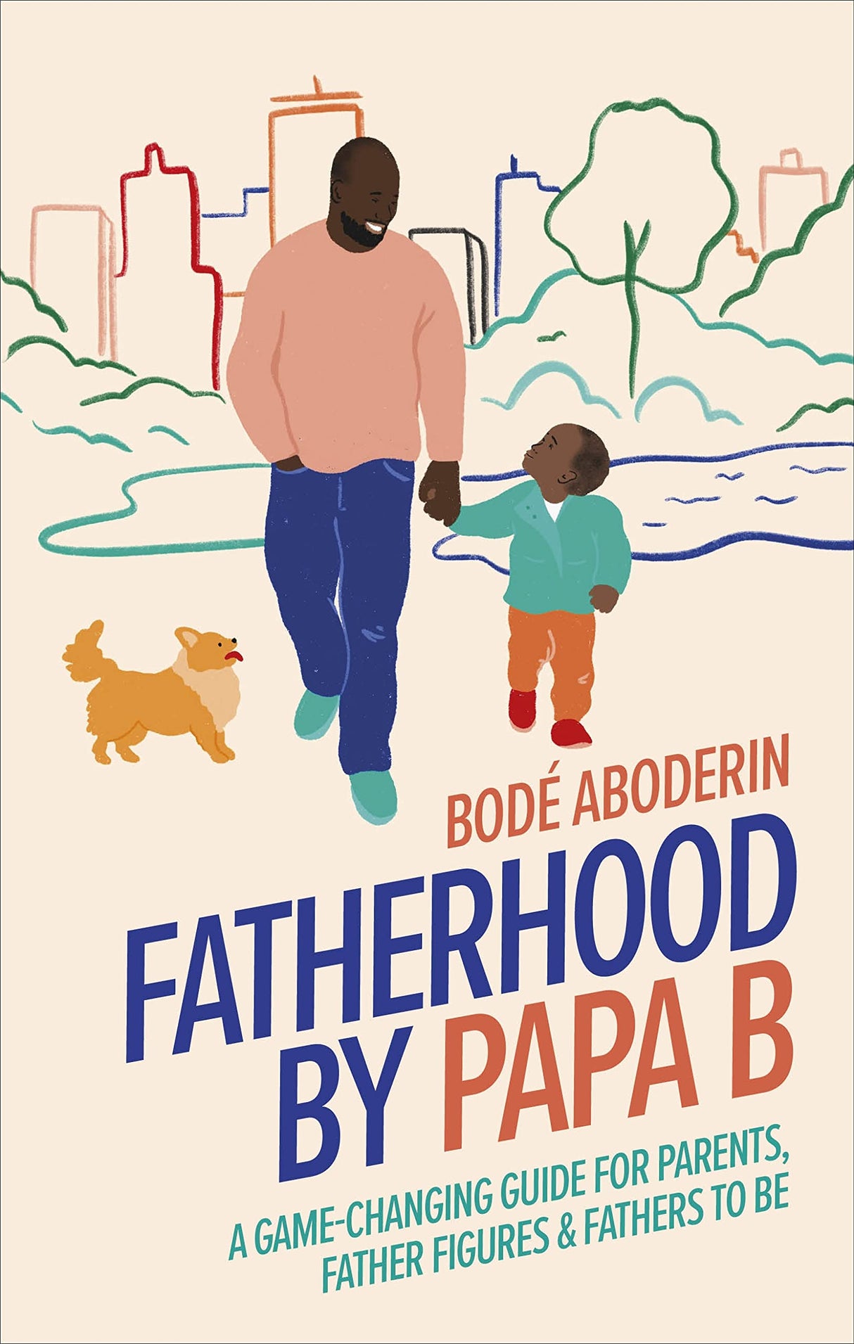 Fatherhood by Papa B: A Game-changing Guide for Parents, Father Figures and Fathers-to-be - Retail Maharaj