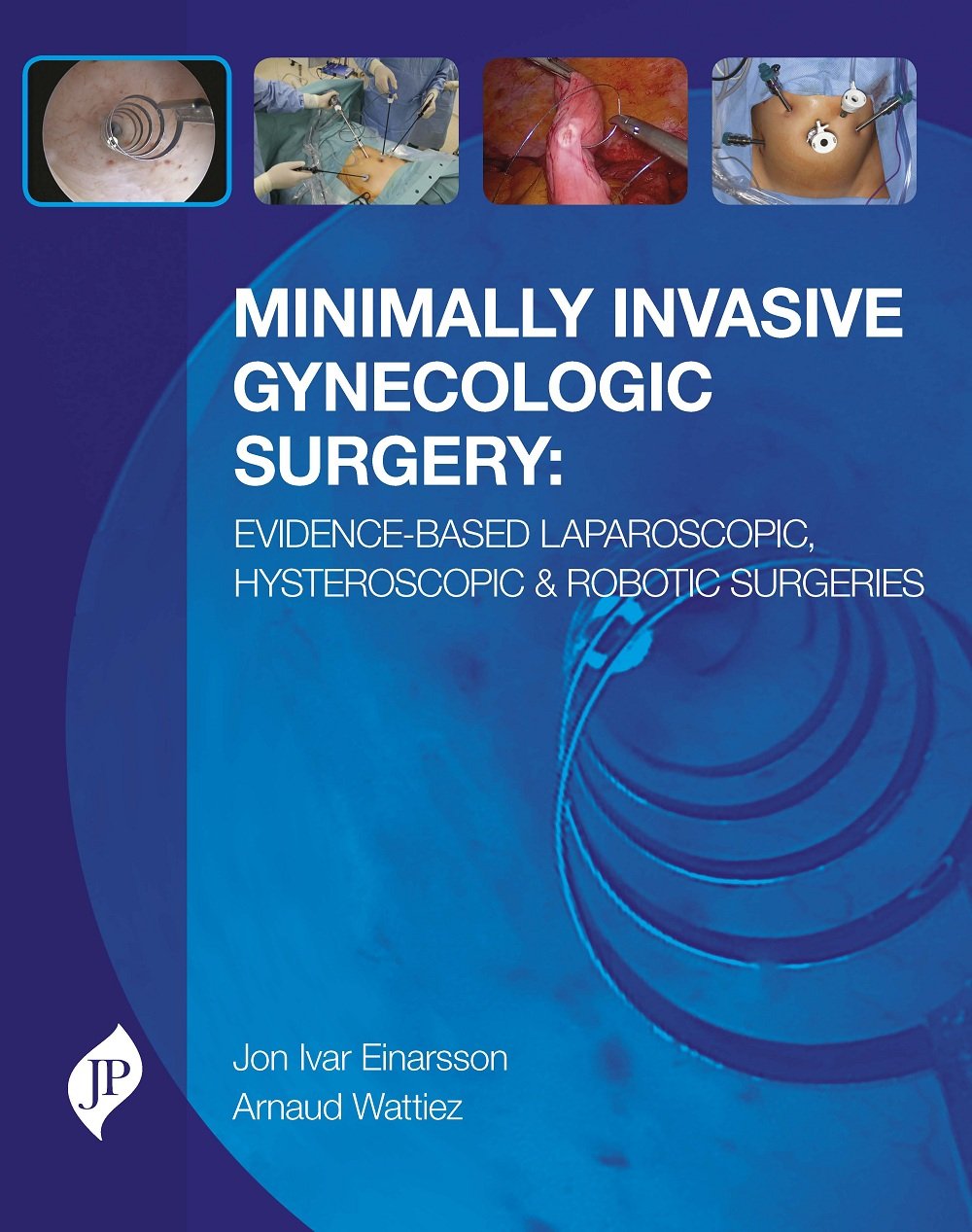 MINIMALLY INVASIVE GYNECOLOGIC SURGERY EVIDENCE-BASED LAP.HYSTER. AND ROBOTIC PROCEDURES - Retail Maharaj