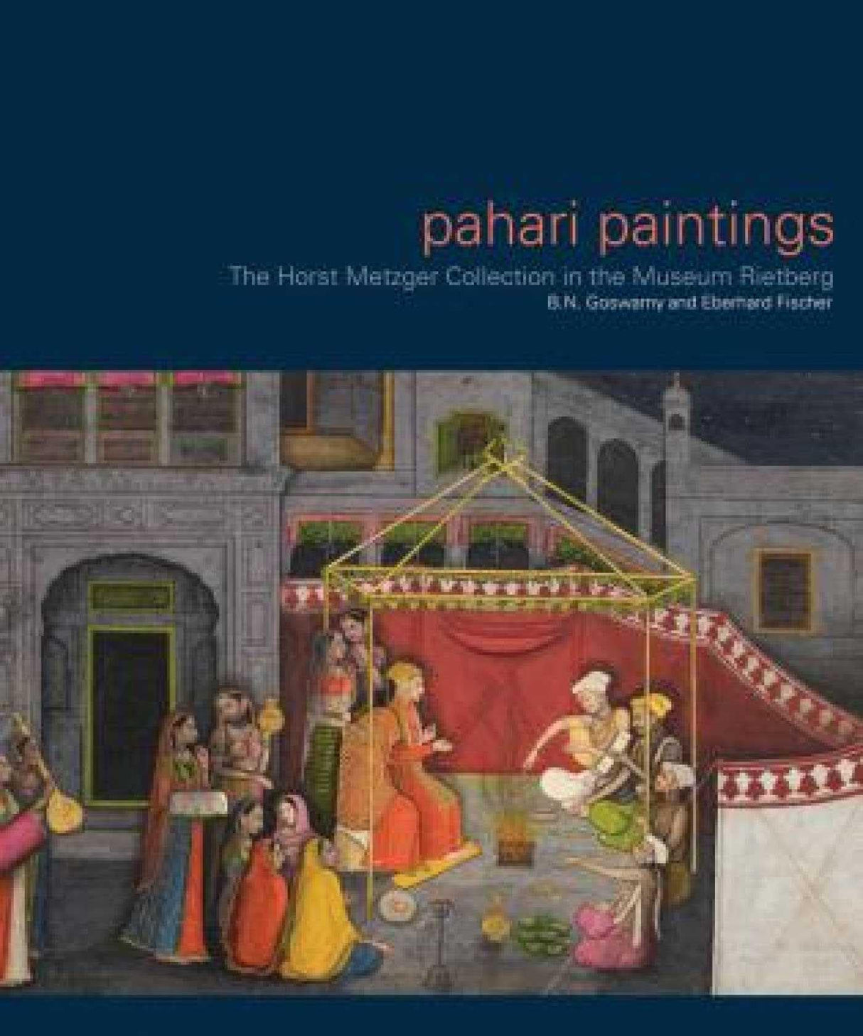 Pahari Paintings: The Horst Metzger Collection in the Museum Rietberg - Retail Maharaj