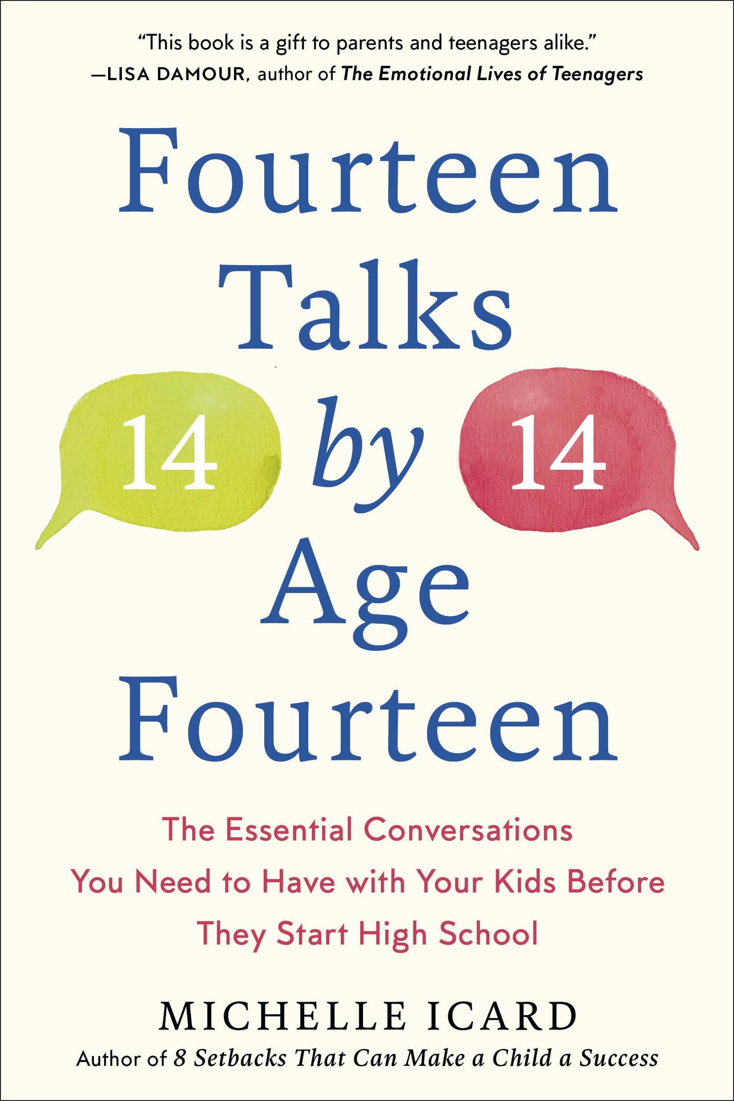 Fourteen Talks by Age Fourteen: The Essential Conversations You Need to Have with Your Kids Before They Start High School