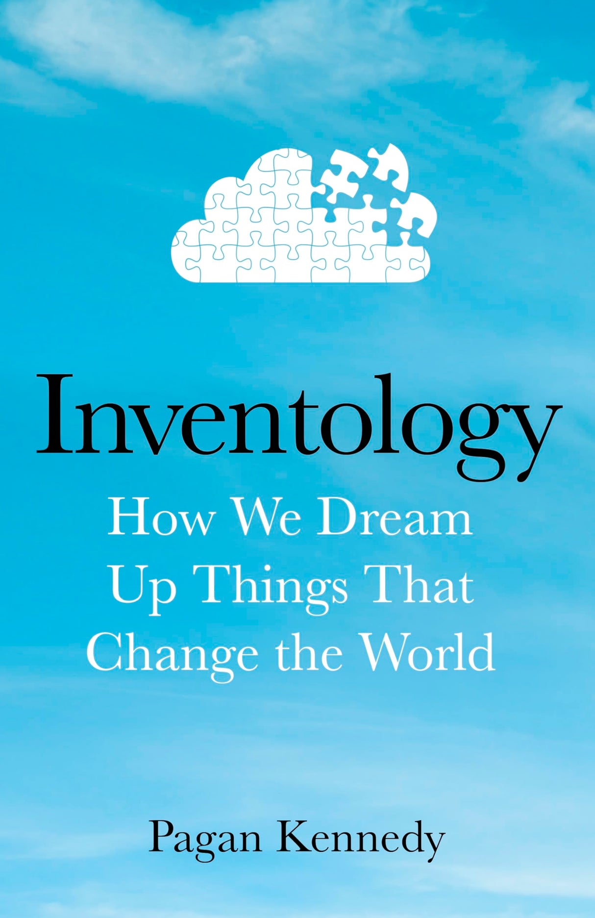 Inventology: How We Dream Up Things That Change the World