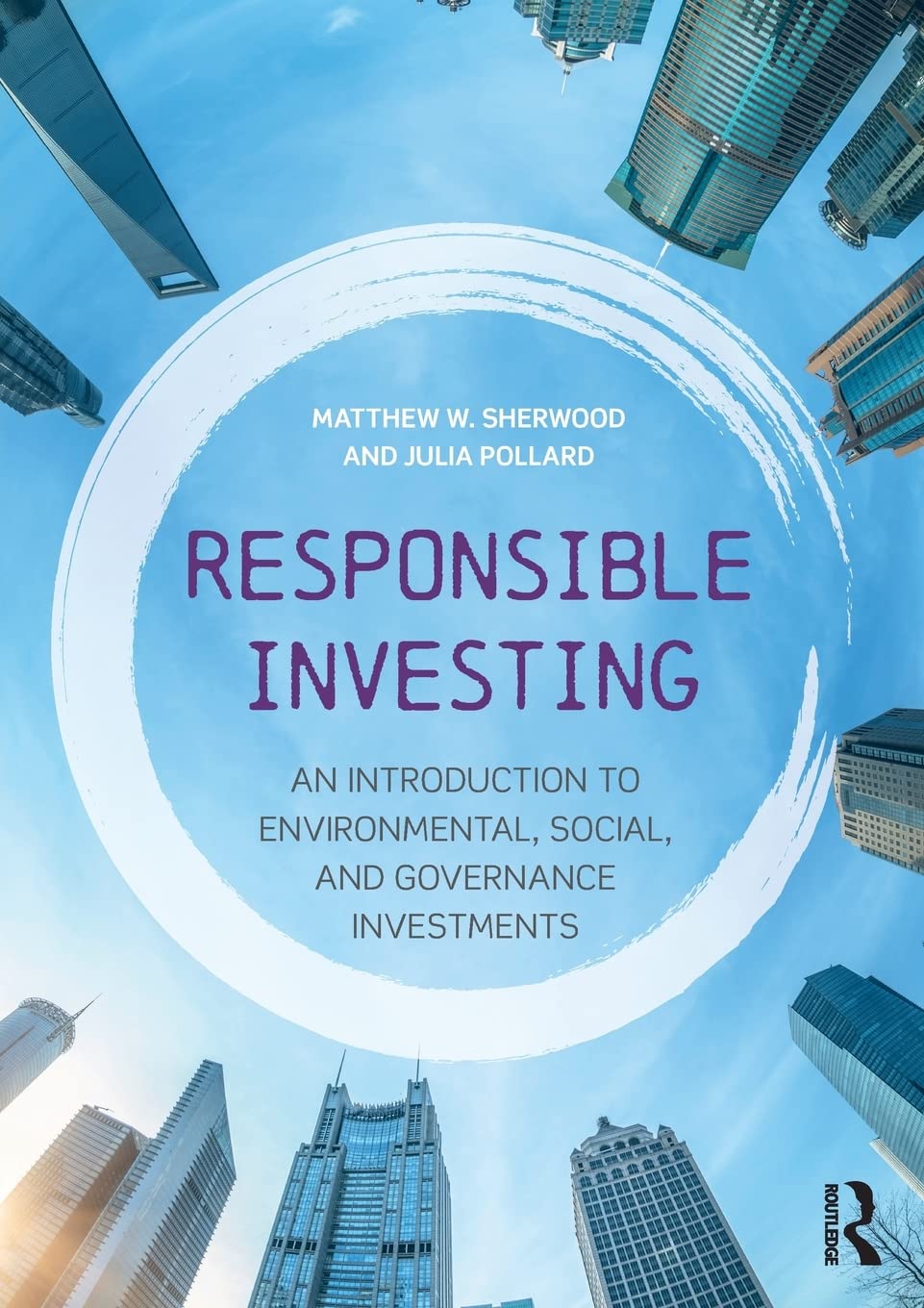 Responsible Investing: An Introduction to Environmental, Social, and Governance Investments - Retail Maharaj