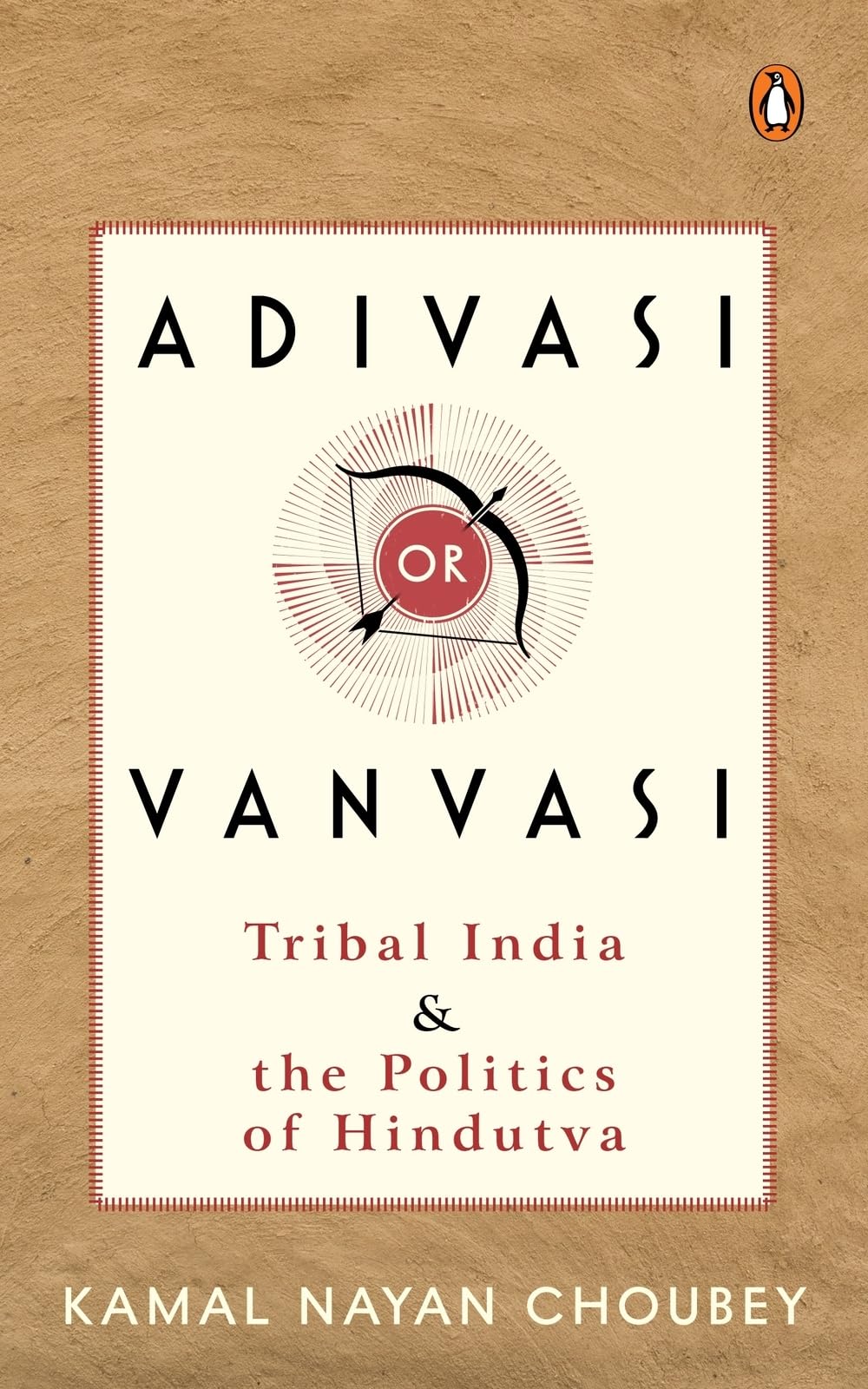 Adivasi or Vanvasi: Tribal India and the Politics of Hindutva - Retail Maharaj