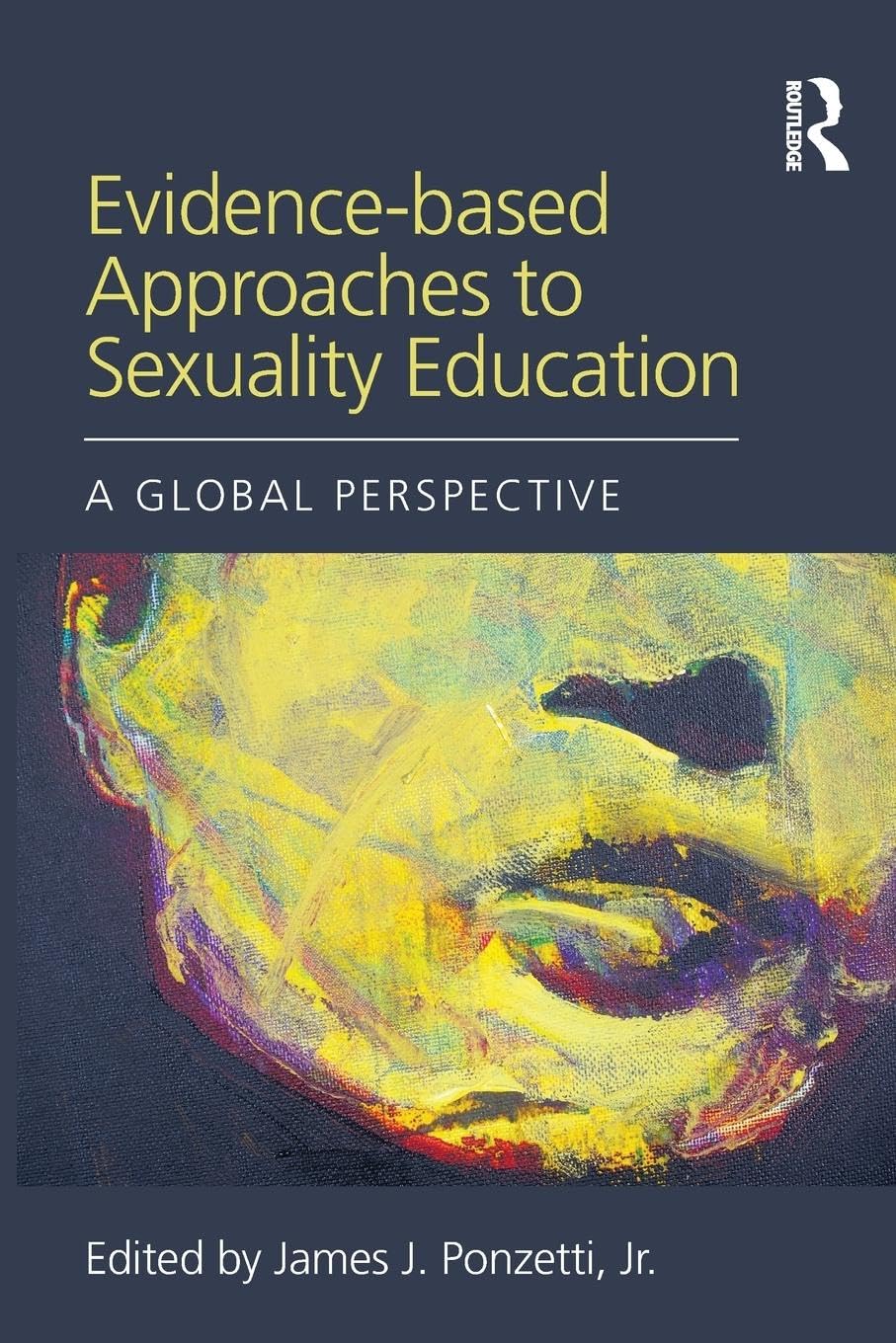 Evidence-based Approaches to Sexuality Education: A Global Perspective (Textbooks in Family Studies) - Retail Maharaj