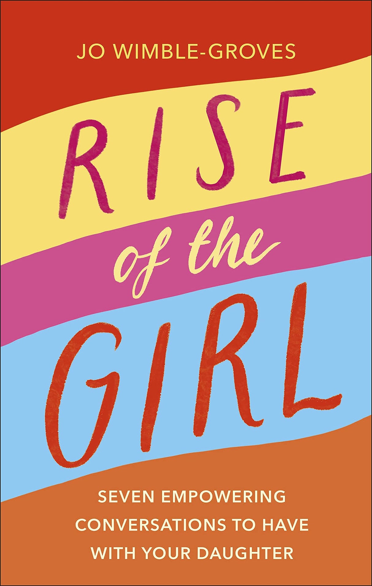 Rise of the Girl: Seven Empowering Conversations To Have With Your Daughter - Retail Maharaj