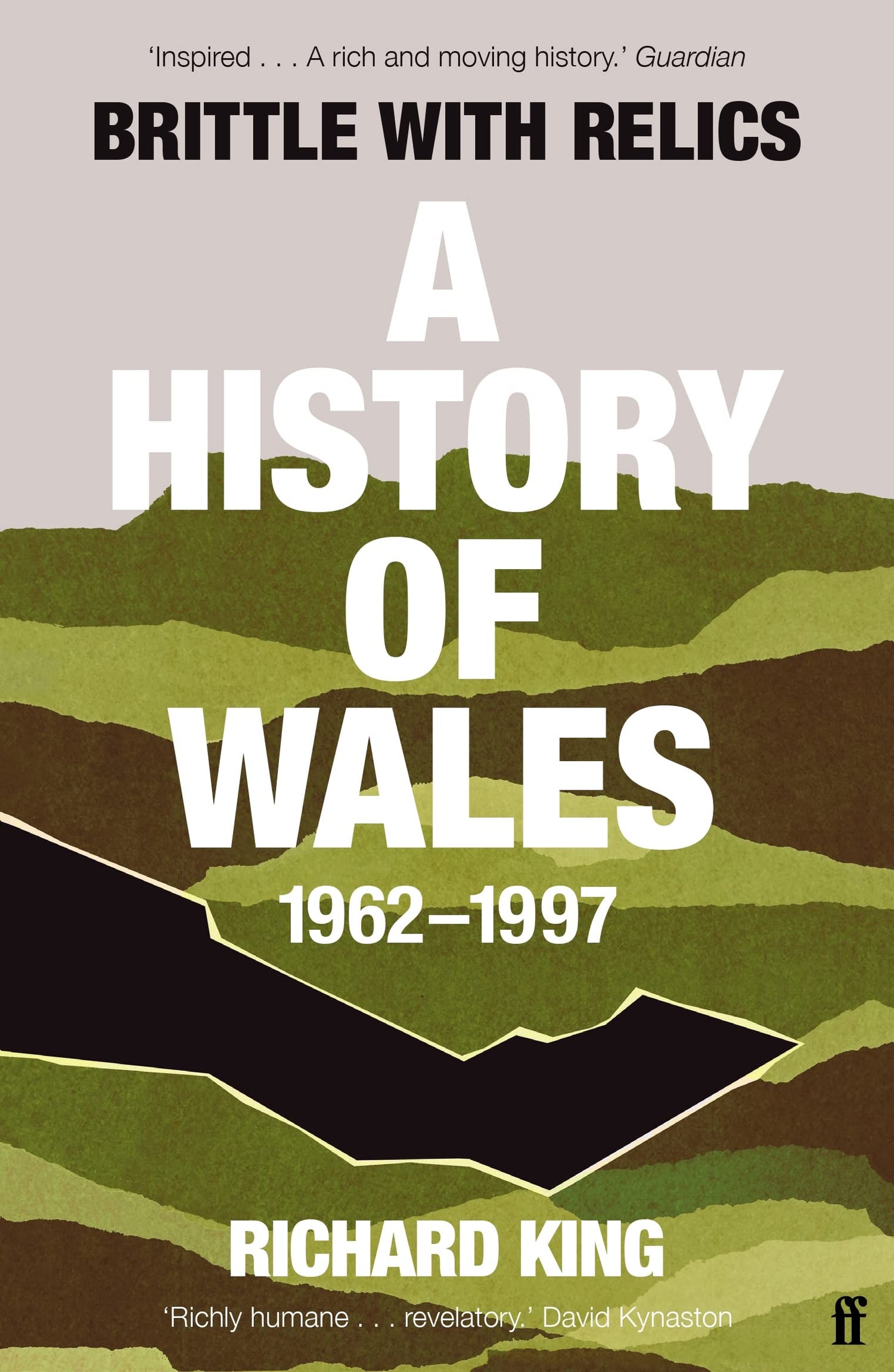 Brittle With Relics: A History of Wales, 1962–97 ('Oral history at its revelatory best' DAVID KYNASTON)