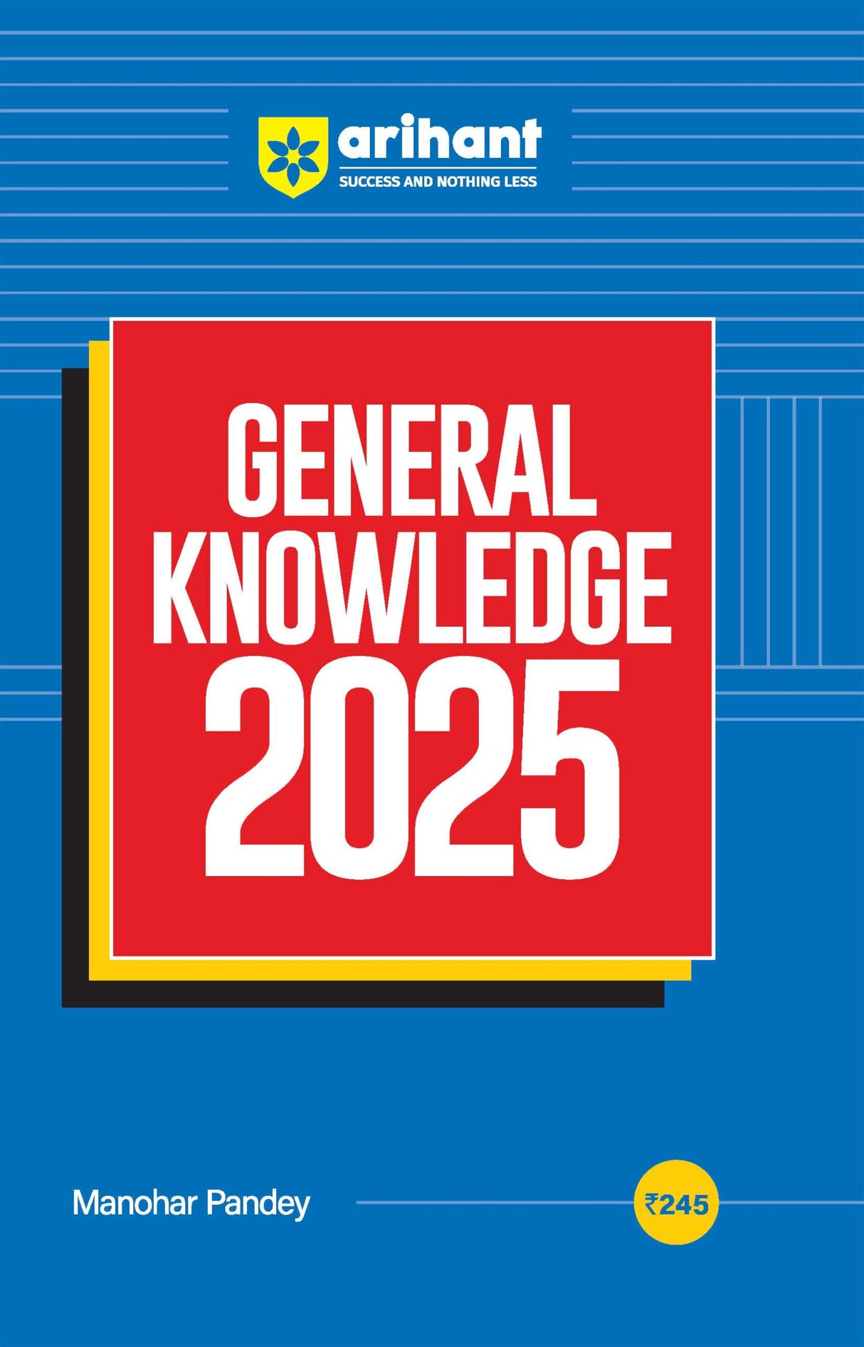 Arihant General Knowledge 2025 with Current Affairs Update For All Competitive Exams | UPSC, State PSC, SSC, Bank, Railways RRB, Defence NDA/CDS, CUET , Teaching, State Govt & other - Retail Maharaj