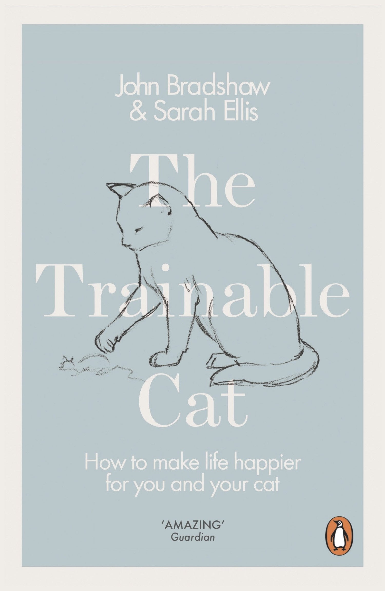 The Trainable Cat: How to Make Life Happier for You and Your Cat - Retail Maharaj