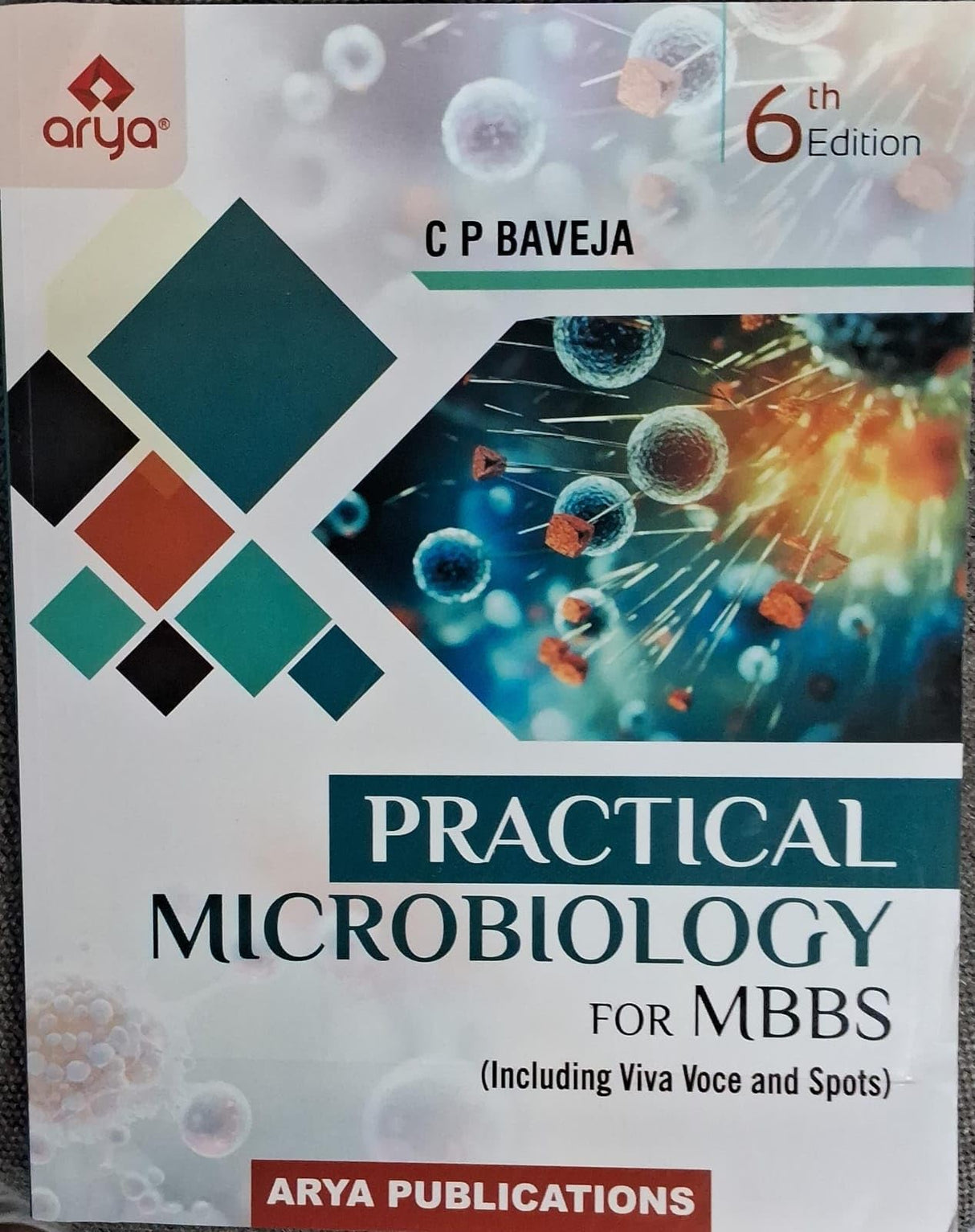 Practical Microbiology for MBBS by C P Baveja, 6th Edition, Including Viva Voce and Spots