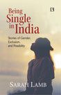 BEING SINGLE IN INDIA: Stories of Gender, Exclusion, and Possibility - Retail Maharaj
