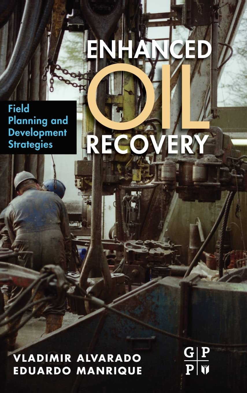 Enhanced Oil Recovery: Field Planning and Development Strategies - Retail Maharaj