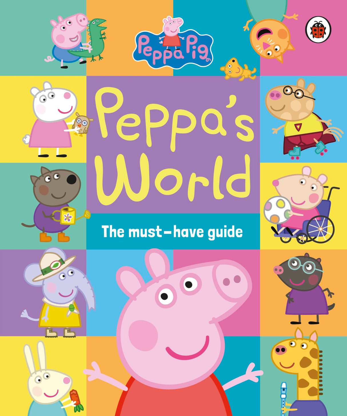 Peppa Pig: Peppa’s World: The Must-Have Guide - Retail Maharaj