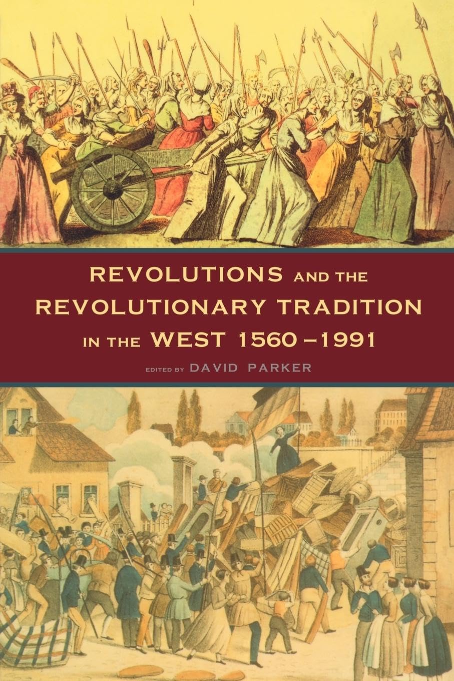 Revolutions and the Revolutionary Tradition: In the West 1560-1991 - Retail Maharaj