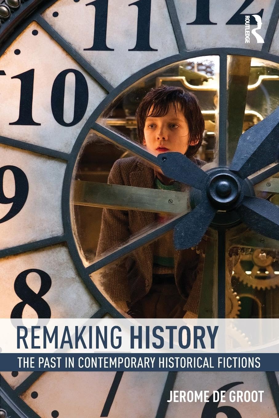 Remaking History: The Past in Contemporary Historical Fictions - Retail Maharaj