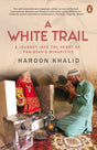 A White Trail: A Journey Into the Heart of Pakistan's Religious Minorities - Retail Maharaj