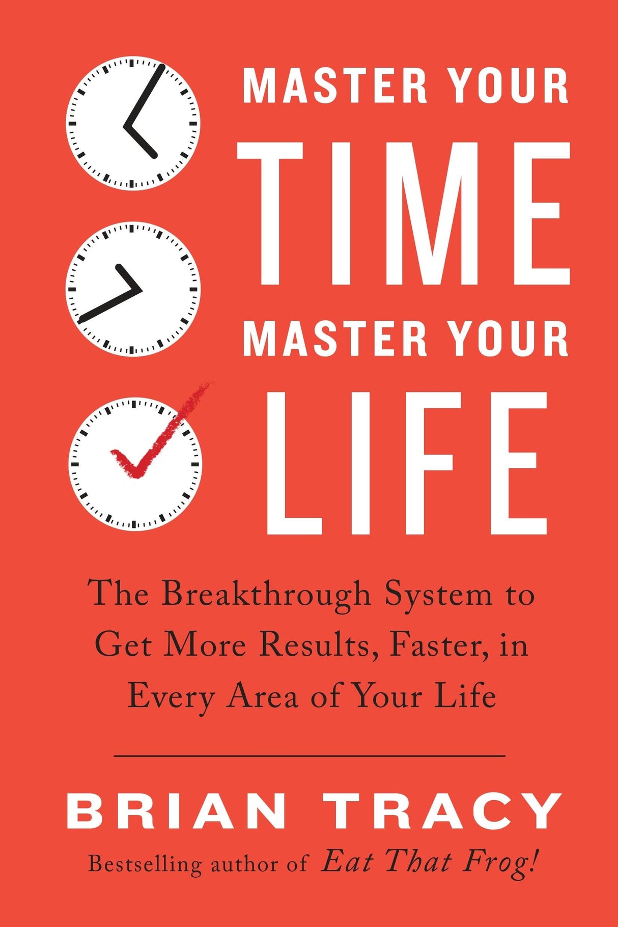 Master Your Time, Master Your Life: The Breakthrough System to Get More Results, Faster, in Every Area of Your Life - Retail Maharaj