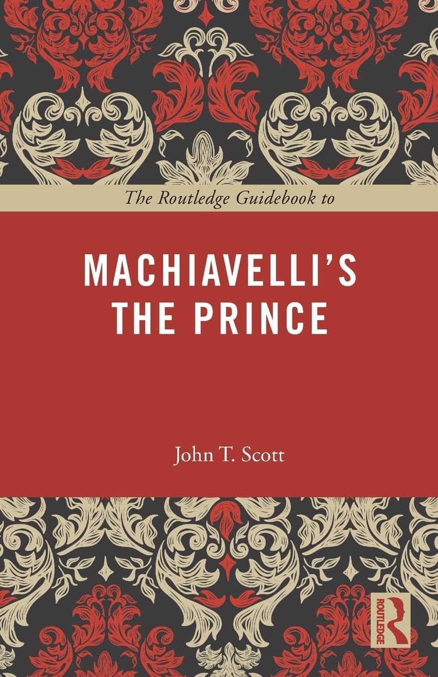 The Routledge Guidebook to Machiavelli's The Prince (The Routledge Guides to the Great Books) - Retail Maharaj