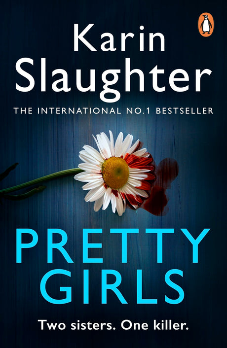 Karin Slaughter : Pretty Girls Two sisters. One Killer. - Retail Maharaj