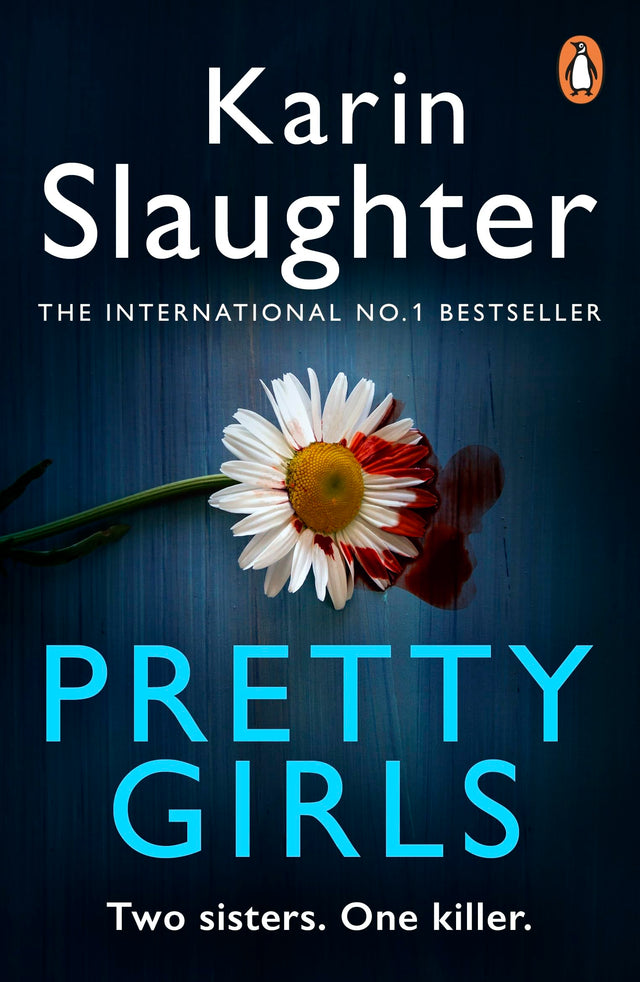 Karin Slaughter : Pretty Girls Two sisters. One Killer. - Retail Maharaj