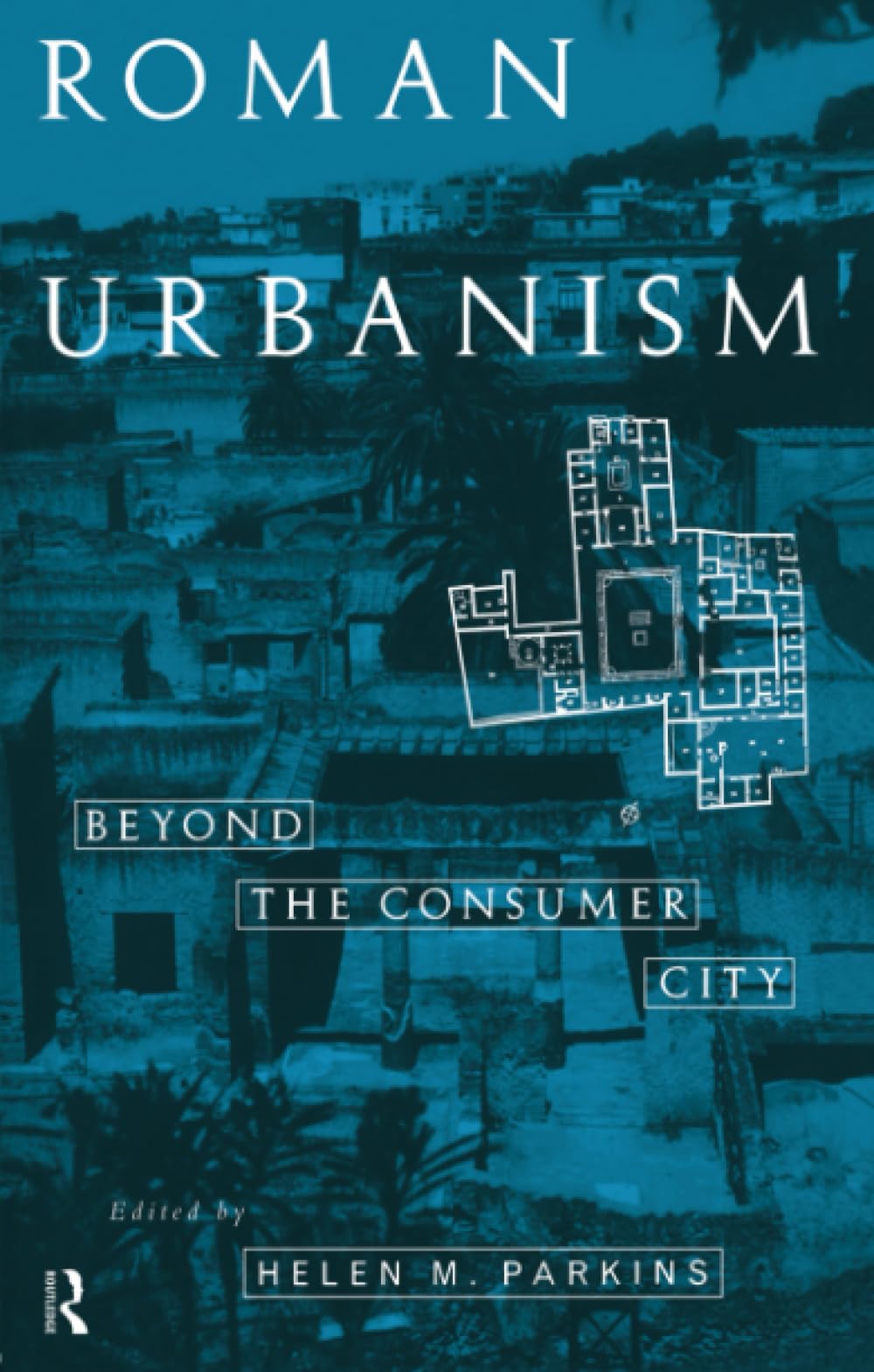 Roman Urbanism: Beyond The Consumer City - Retail Maharaj