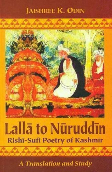Lalla To Nuruddin:: Rishi-Sufi Poetry Of Kashmir - Retail Maharaj